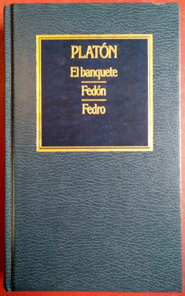 El banquete, Fedón, Fedro