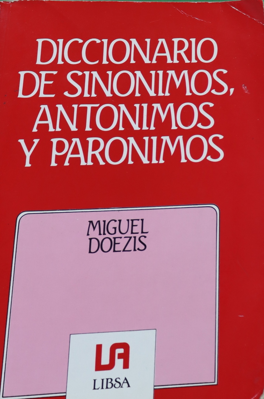 Diccionario de sinónimos, antónimos y parónimos