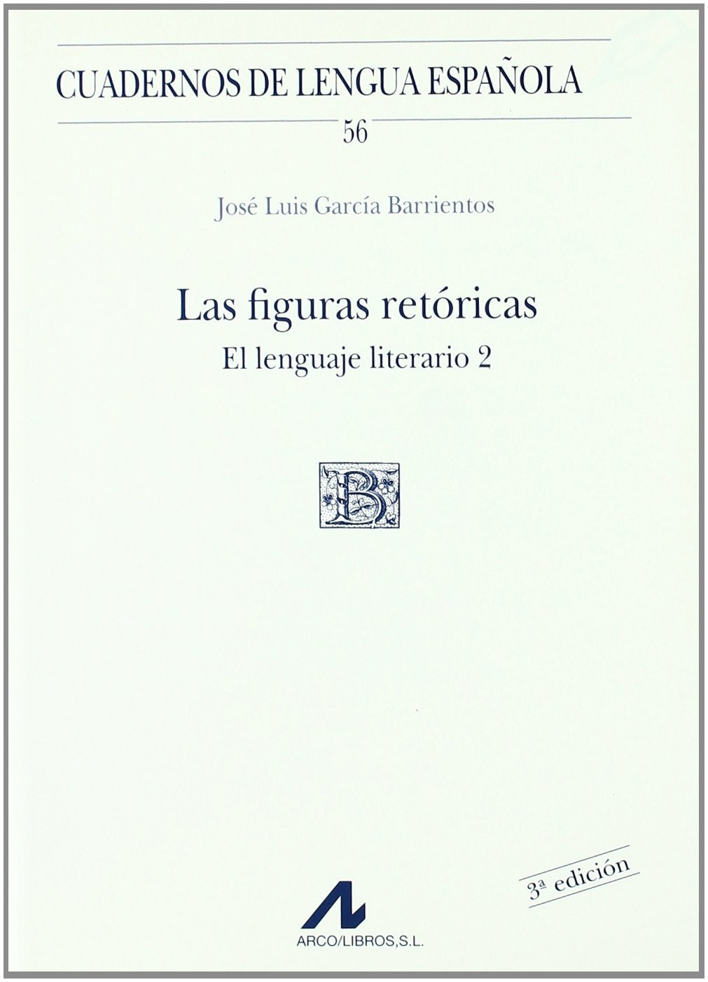 Las Figuras Retóricas. el Lenguaje Literario 2: 56