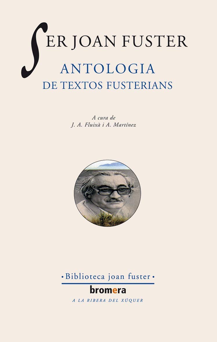 Ser Joan Fuster. Antologia de Textos Fusterians: 14