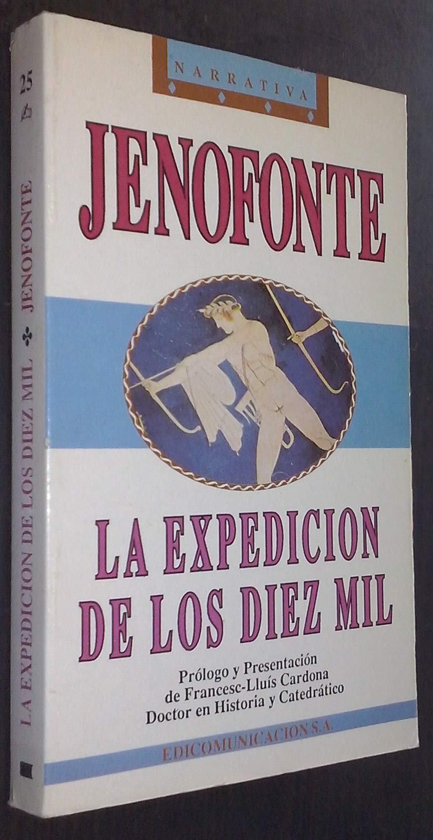 La Expedición de los Diez Mil . Prólogo y Presentación de Francesc-luis Cardona. Traducción de Miguel Planas Font.