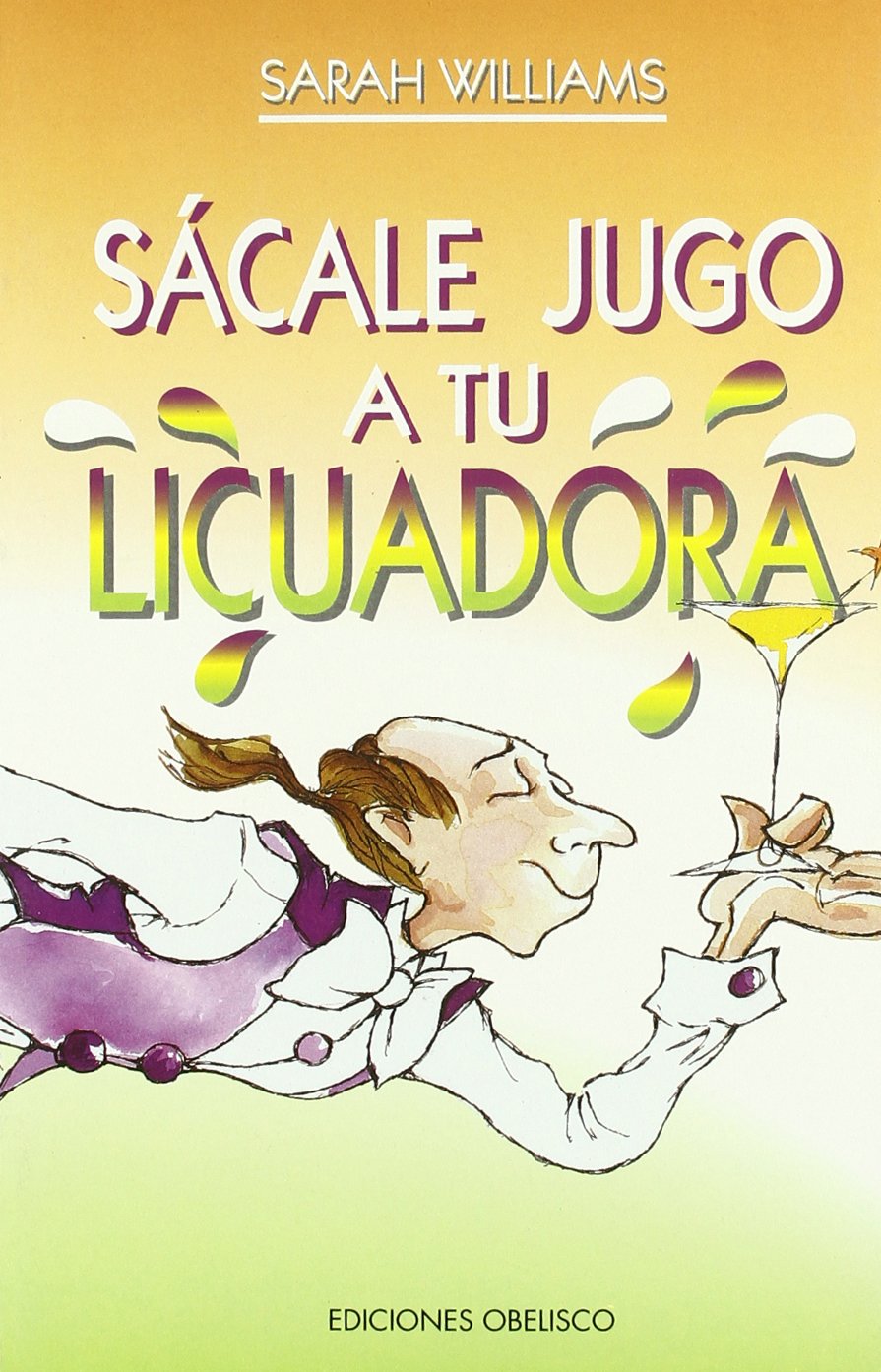 Sácale jugo a tu licuadora