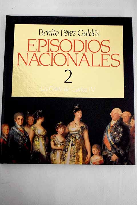 Episodios Nacionales 2. la Corte de Carlos Iv. con Fotografías E Ilustraciones