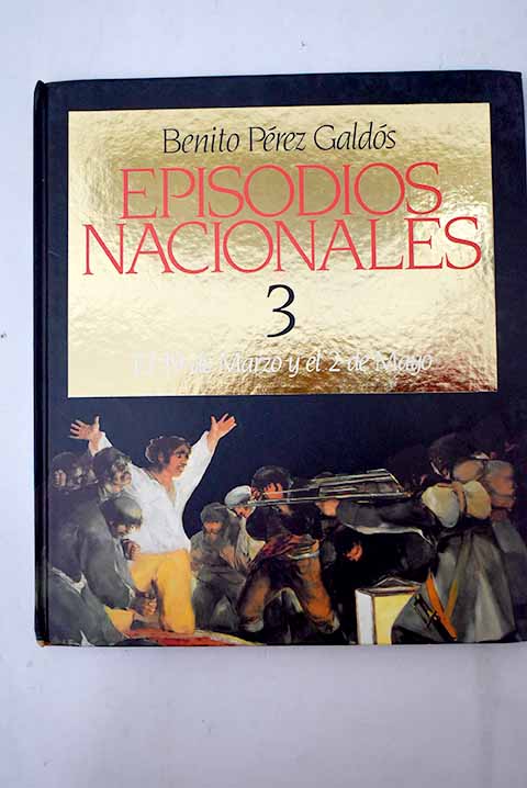 Episodios Nacionales : el 19 de Marzo y el 2 de Mayo