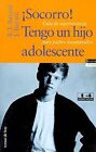 Socorro,tengo Un Hijo Adolescente