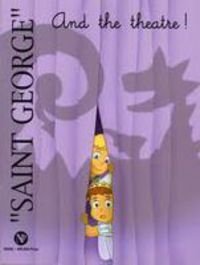 Saint George, and the theatre!
