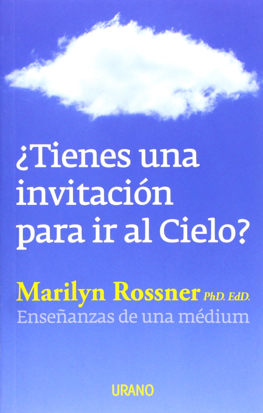 ¿tienes Una Invitación para Ir Al Cielo? : Enseñanzas de Una Médium