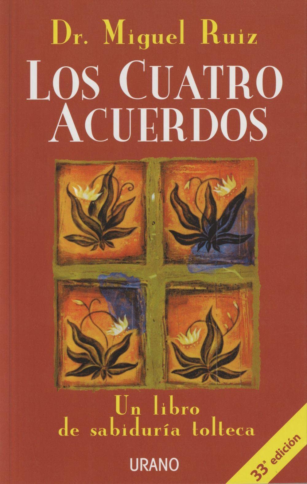 Los Cuatro Acuerdos: Un Libro de Sabiduria Tolteca