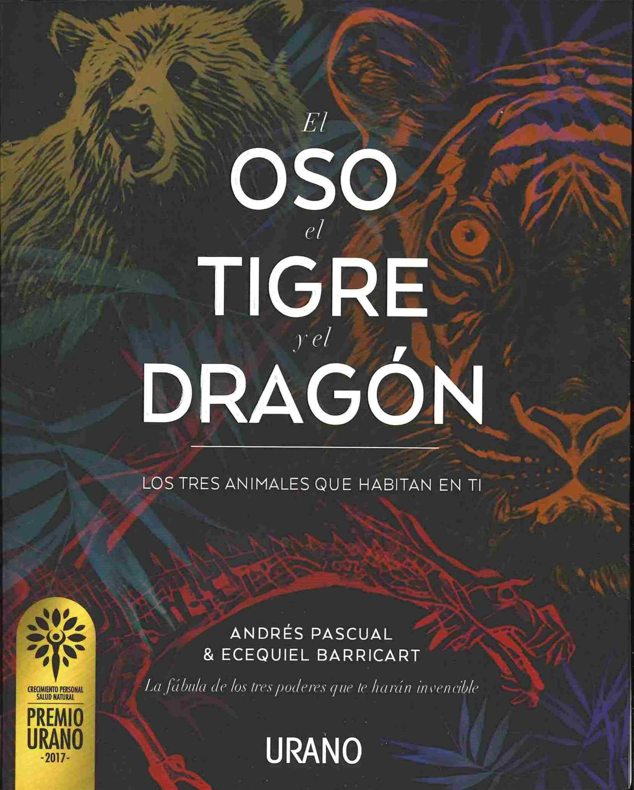 El Oso, el Tigre y el Dragón los Tres Animales Que Habitan en Ti