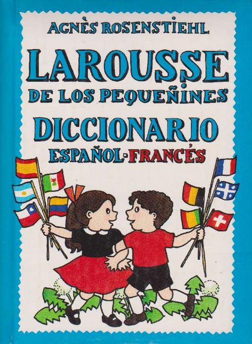 Larousse de los pequeñines : diccionario español-francés