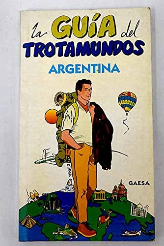 Argentina. La guía del trotamundos