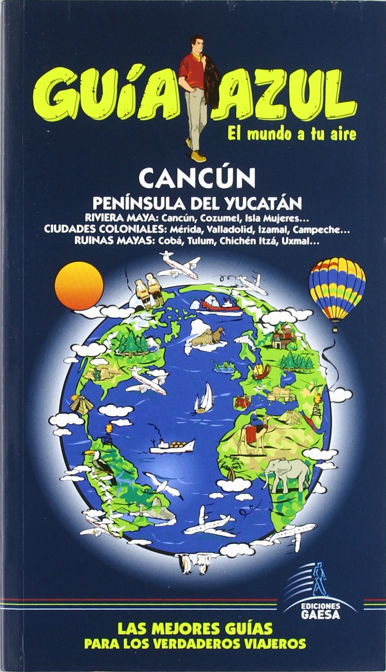 Guía Azul Cancún y Península de Yucatán