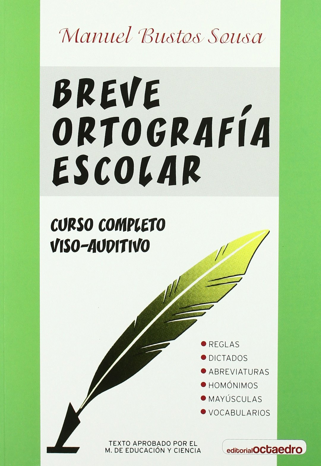 Breve Ortografía Escolar: Tratado Completo de Ortografía Escolar. Método Viso-auditivo - 9788480630993