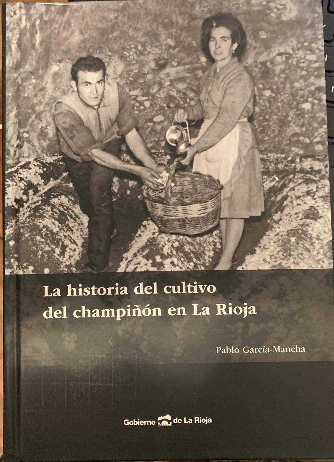 La historia del cultivo del champiñón en La Rioja