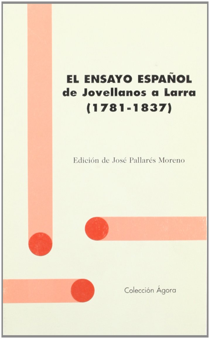 El ensayo español de Jovellanos a Larra