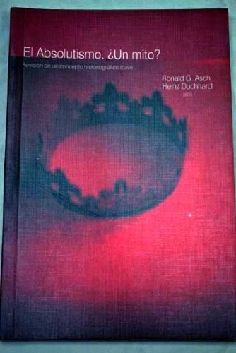 El absolutismo, ¿un mito?