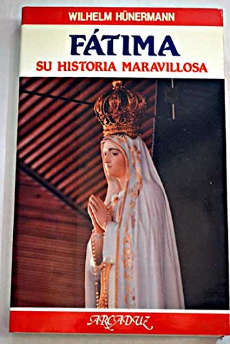 Fátima: Su historia maravillosa
