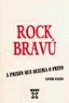Rock bravú: a paixón que queima o peito