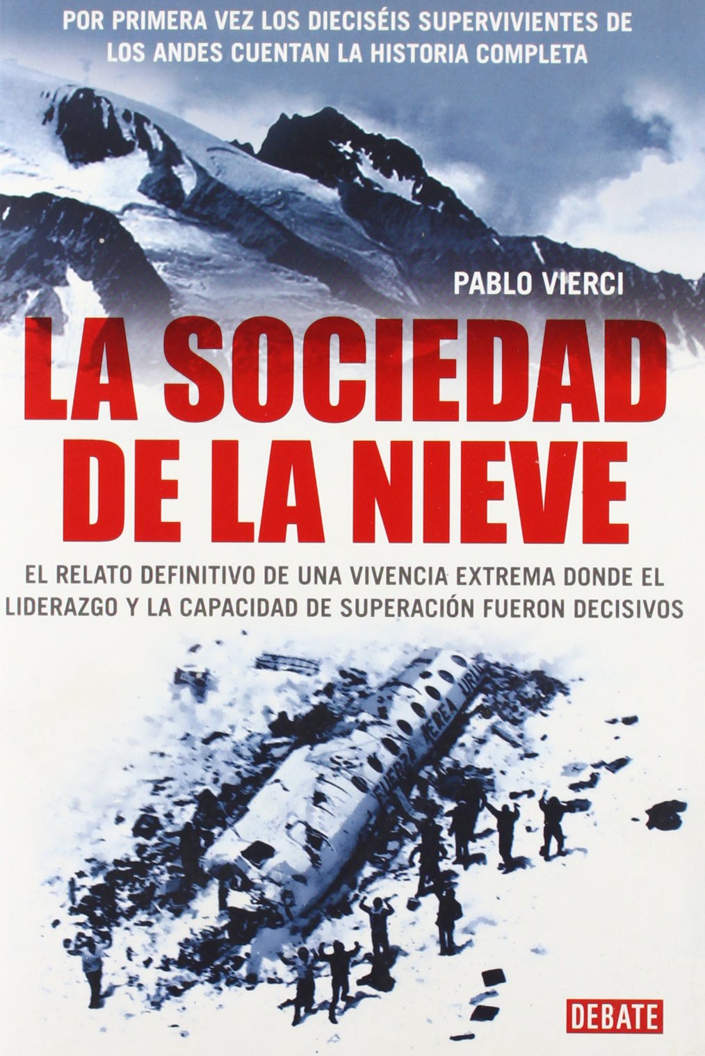 La Sociedad de la Nieve el Relato Definitivo de Una Vivencia Extrema D