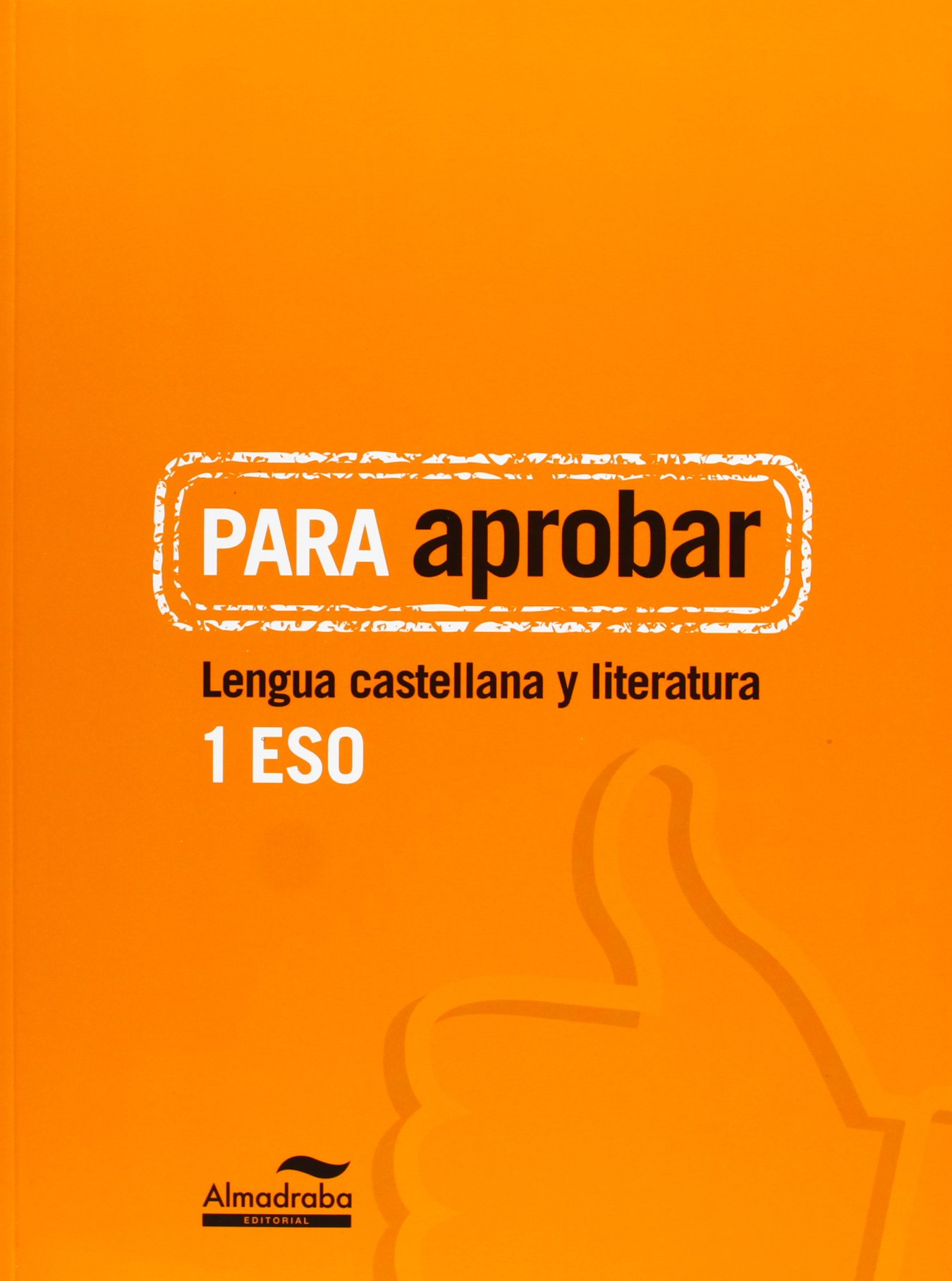 Para aprobar: Lengua castellana y literatura 1º ESO