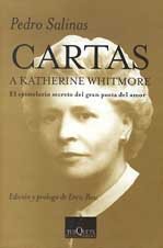 Cartas a Katherine Whitmore. el Epistolario Secreto Del Gran Poeta Del Amor.