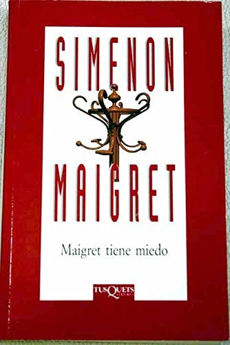 Maigret tiene miedo