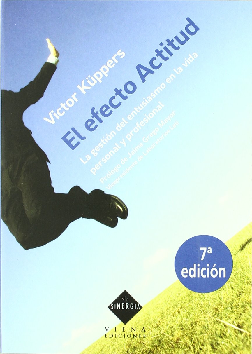 El Efecto Actitud: la Gestión Del Entusiasmo en la Vida Personal y Profesional: 2