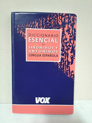Diccionario esencial de sinónimos y antónimos