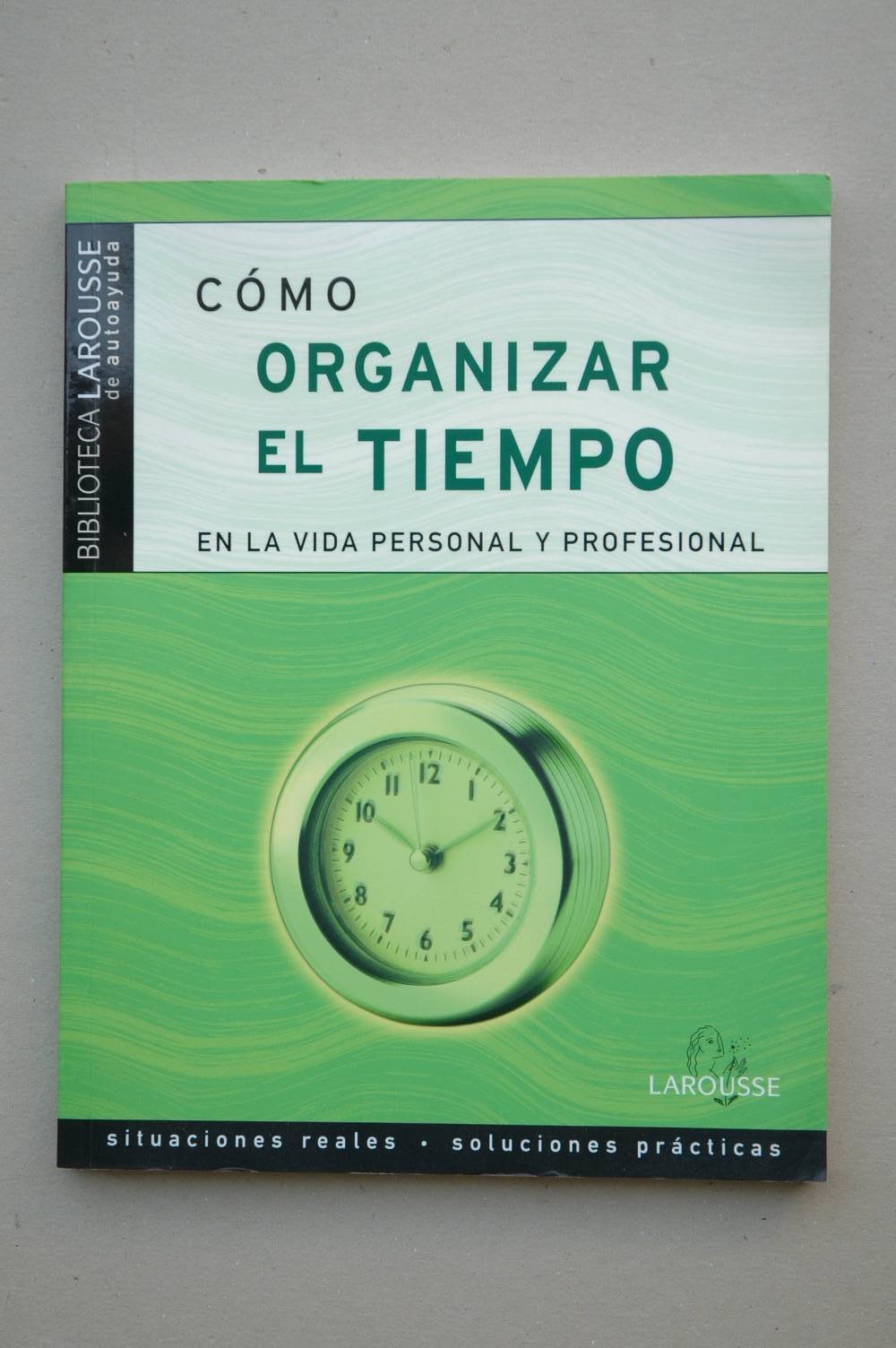 Cómo organizar el tiempo en la vida personal y profesional