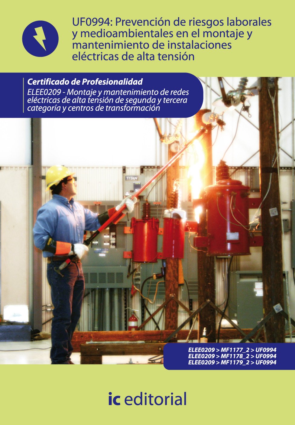 Prevención de riesgos laborales y medioambientales en el montaje y mantenimiento de instalaciones eléctricas de alta tensión