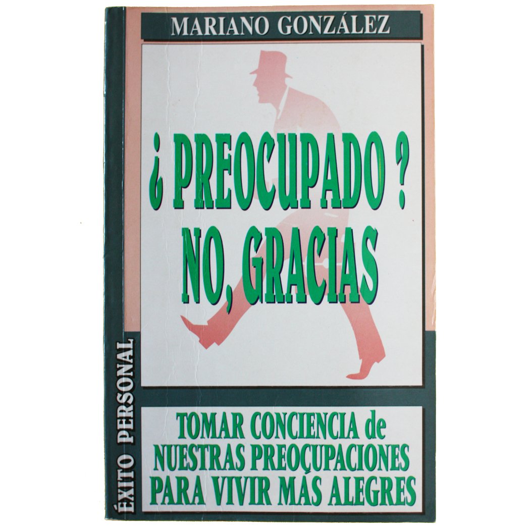 ¿Preocupado? No, gracias
