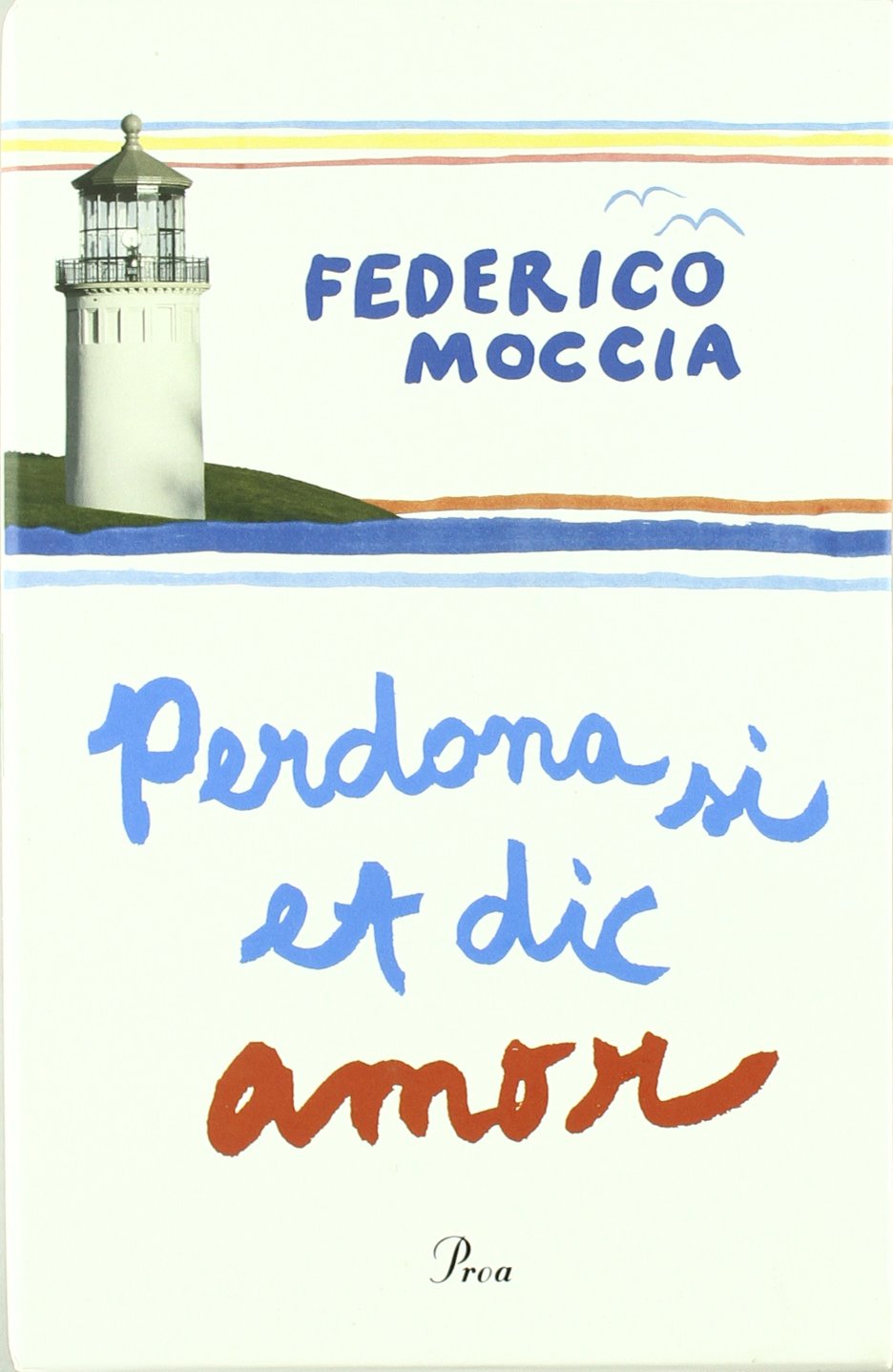 Perdona si et dic amor