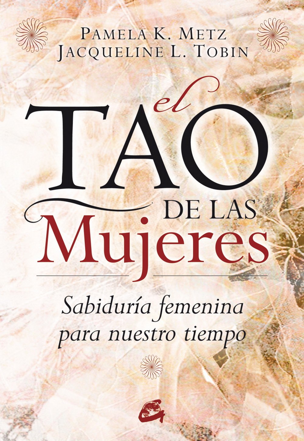 Tao de las Mujeres: Sabiduria Femenina para Nuestro Tiempo