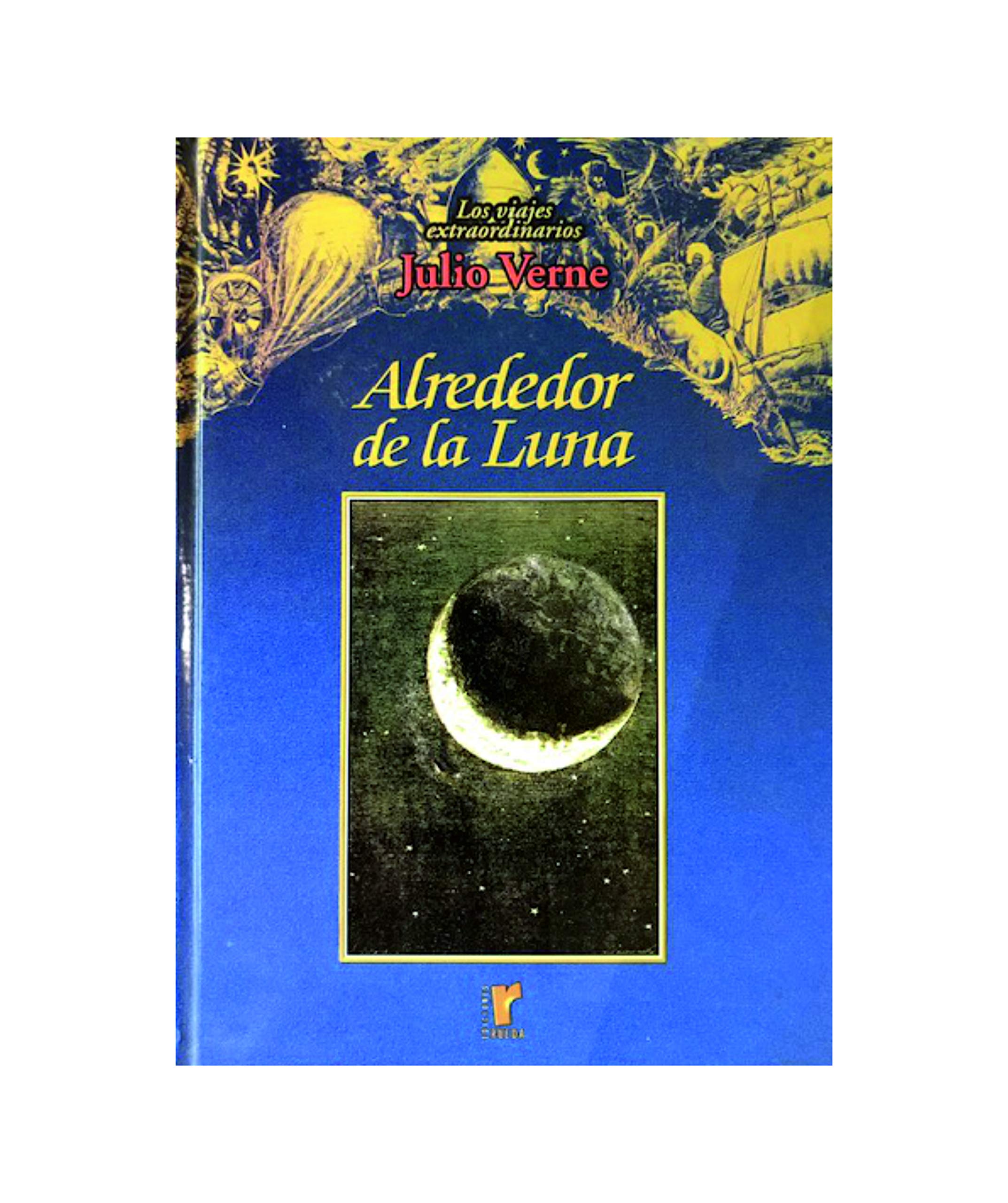 Los Viajes Extraordinarios de Julio Verne: Alrededor de la Luna: Vol.