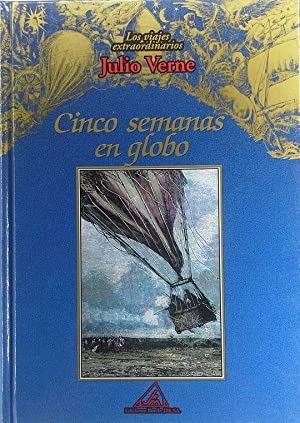 Los Viajes Extraordinarios de Julio Verne: Cinco Semanas en Globo: Vol.