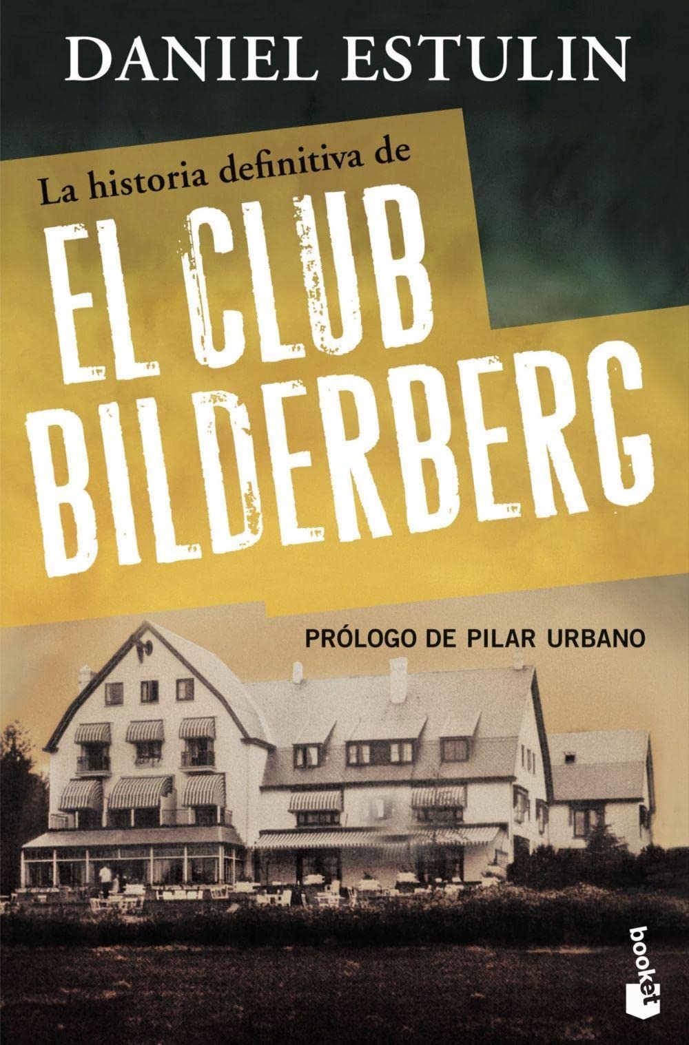 La Historia Definitiva Del Club Bilderberg