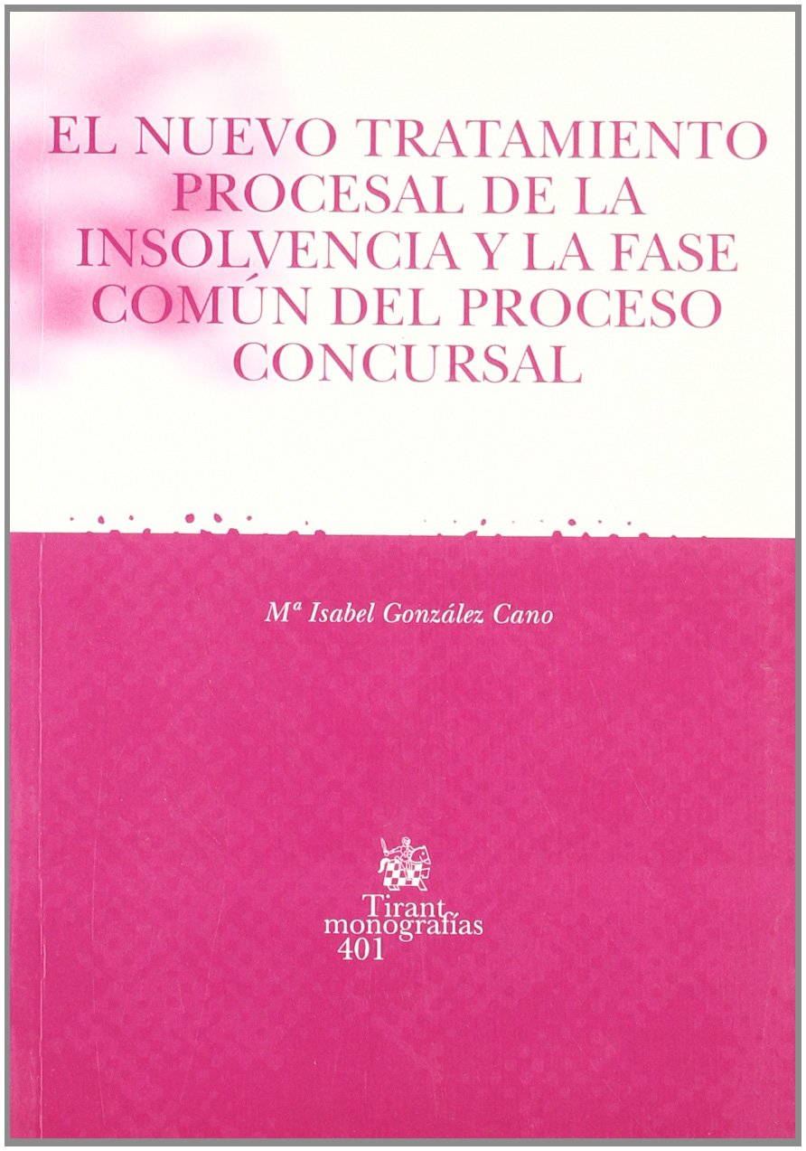 El Nuevo Tratamiento Procesal de la Insolvencia y la Fase Común del Proceso Concursal