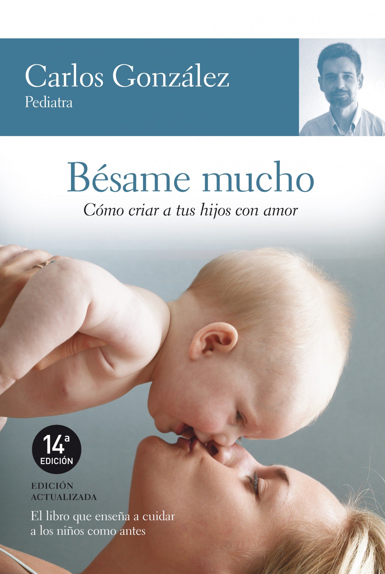 Bésame Mucho: Como Criar a Tus Hijos con Amor