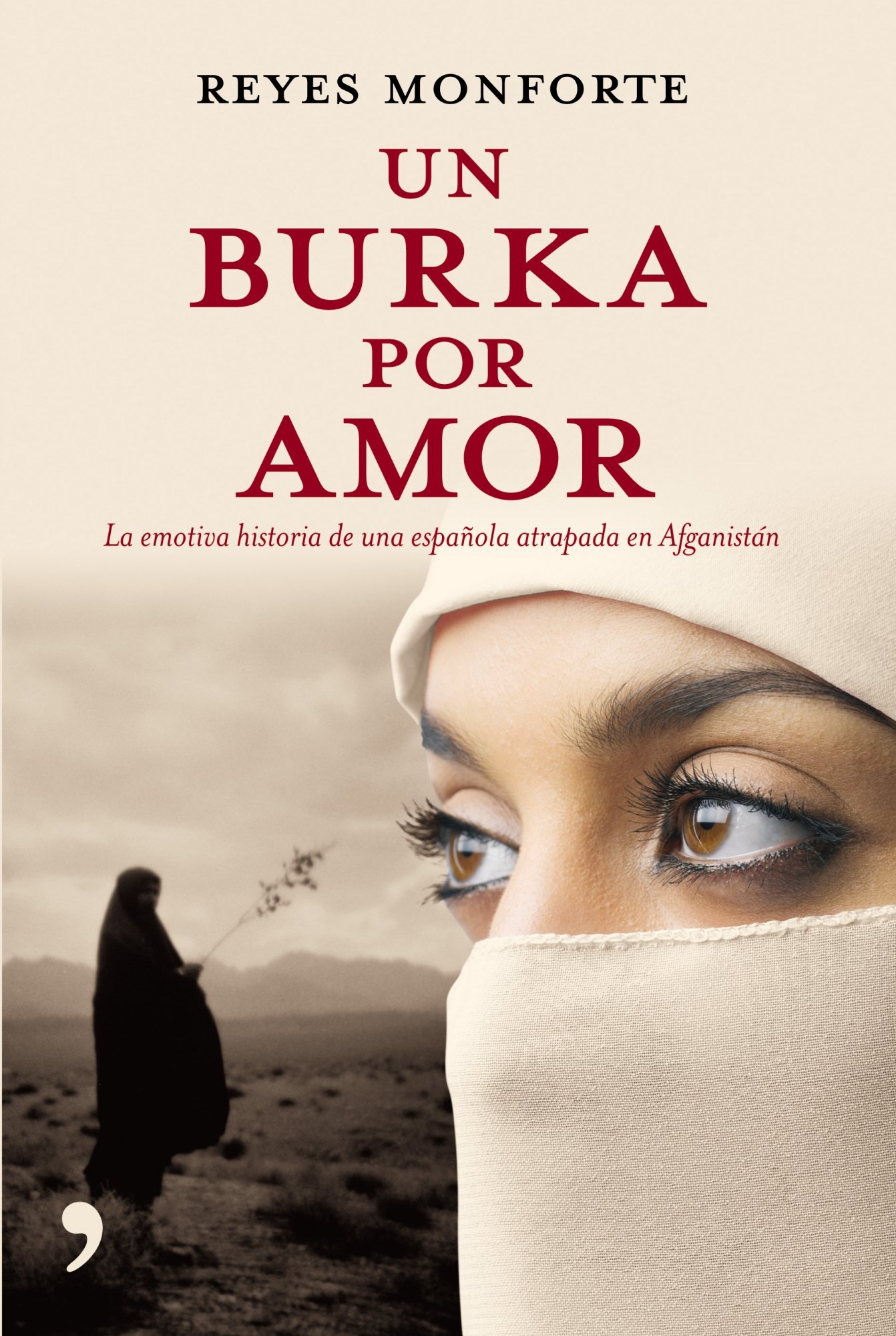 Un burka por amor: La Emotiva Historia De Una Espanola Atrapada En Afganistan (En primera persona