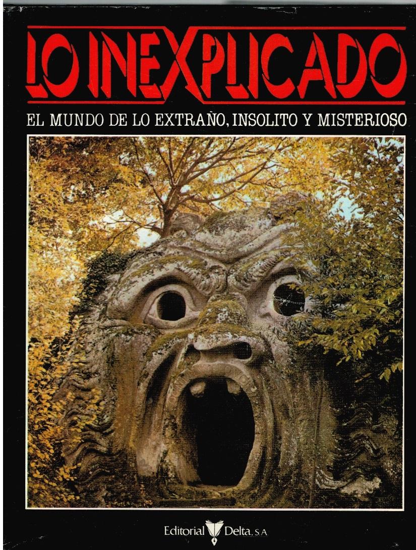 Lo Inexplicado: El Mundo de lo Extraño, Insólito y Misterioso. Volumen 3