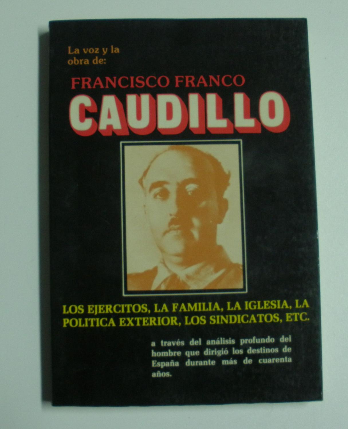 La voz y la obra de: Francisco Franco, Caudillo