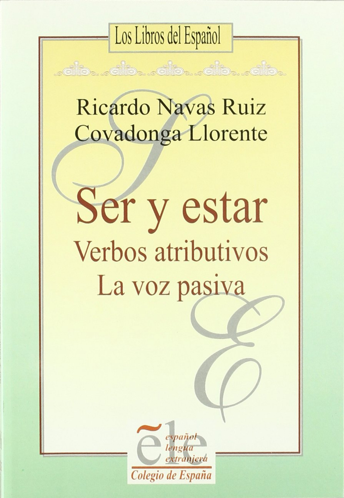 Ser y estar: verbos atributivos. La voz pasiva