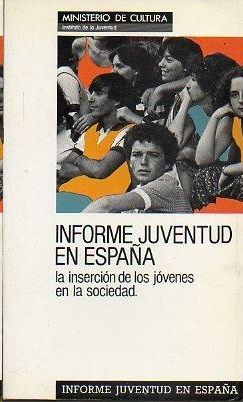 Informe juventud en España: La inserción de los jóvenes en la sociedad