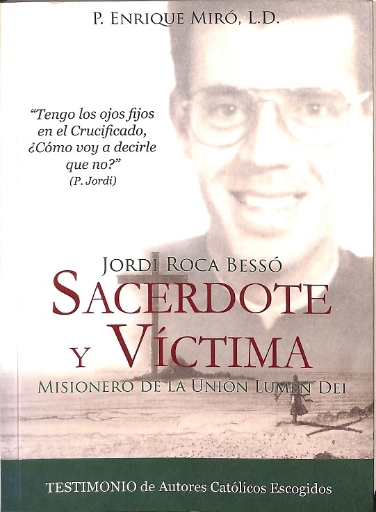 Sacerdote y víctima. Misionero de la Unión Lumen Dei