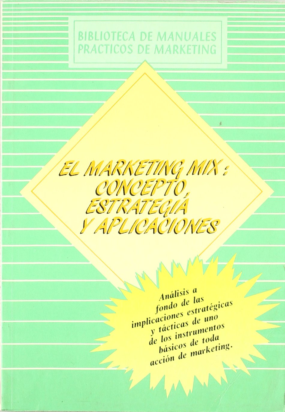 Marketing Mix: Concepto, Estrategia y Aplicaciones