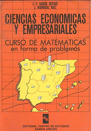Ciencias económicas y empresariales: curso de matemáticas en forma de problemas