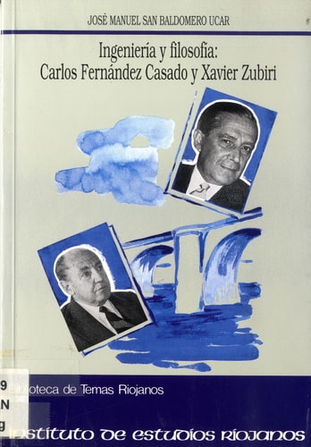 Ingeniería y Filosofía: Carlos Fernández Casado y Xavier Zubiri