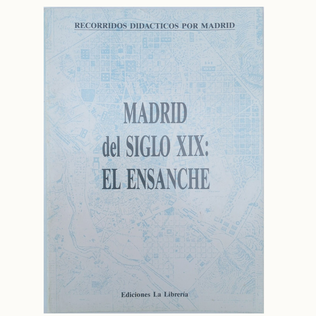 Madrid del Siglo XIX: El Ensanche