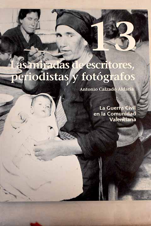 Las miradas de escritores, periodistas y fotógrafos
