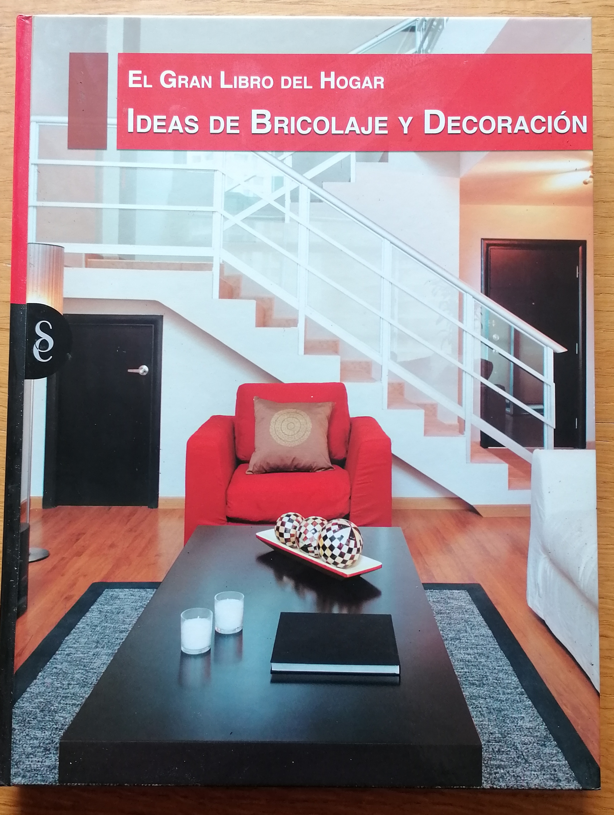 El gran libro del hogar: Ideas de bricolaje y decoración